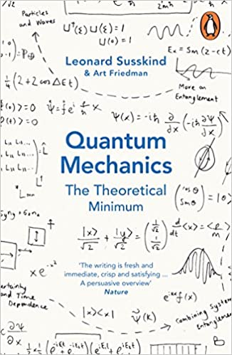 Quantum Mechanics: The THeoretical Minimum Book for Getting Started with Quantum Mechanics and Quantum Computing 